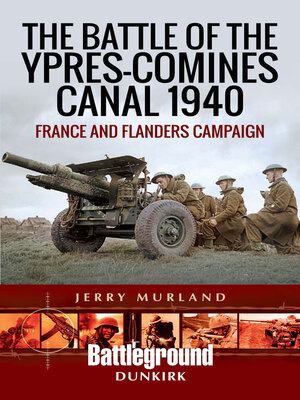 cover image of The Battle of the Ypres-Comines Canal 1940